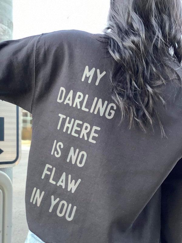 Darling, There Is No Flaw In You Sweatshirt - Studio 653